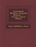 Enciclopedia Metodica, Geografia Moderna... edito da Nabu Press