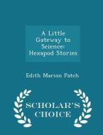 A Little Gateway To Science di Edith Marion Patch edito da Scholar's Choice