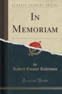 In Memoriam (classic Reprint) di Robert Emmet Robinson edito da Forgotten Books