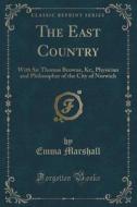 The East Country di Emma Marshall edito da Forgotten Books