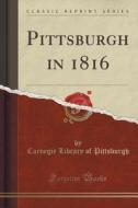 Pittsburgh In 1816 (classic Reprint) di Carnegie Library of Pittsburgh edito da Forgotten Books