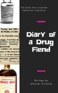 Diary of a Drug Fiend di Aleister Crowley edito da Lulu.com