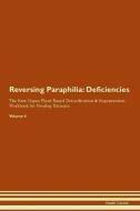 Reversing Paraphilia: Deficiencies The Raw Vegan Plant-Based Detoxification & Regeneration Workbook for Healing Patients di Health Central edito da LIGHTNING SOURCE INC