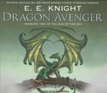 Dragon Avenger di E. E. Knight edito da Tantor Media Inc