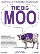 The Big Moo: Stop Trying to Be Perfect and Start Being Remarkable di The Group of 33 edito da Tantor Audio
