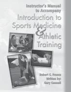 Introduction to Sports Medicine and Athletic Training di Robert C. France edito da Delmar Thomson Learning