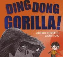 Ding Dong Gorilla di Michelle Robinson edito da Hachette Children's Group
