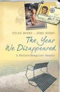 The Year We Disappeared di Cylin Busby, John Busby edito da Bloomsbury Publishing Plc