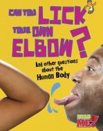 Can You Lick Your Own Elbow?: And Other Questions about the Human Body di Paul Mason edito da RAINTREE