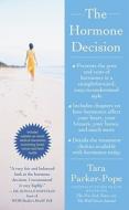 The Hormone Decision di Tara Parker-Pope edito da POCKET BOOKS