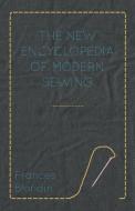 The New Encyclopedia of Modern Sewing di Frances Blondin edito da Orth Press