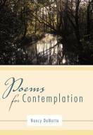 Poems for Contemplation di Nancy Demotte edito da AUTHORHOUSE