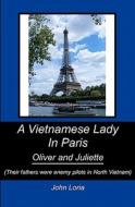 A Vietnamese Lady in Paris: Oliver and Juliette di John Loria edito da Createspace