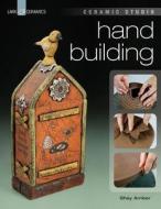 Ceramic Studio: Hand Building di Shay Amber edito da Lark Books,U.S.