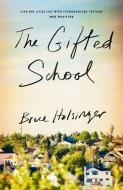 The Gifted School di Bruce Holsinger edito da Headline Publishing Group