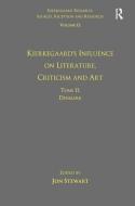 Volume 12, Tome II: Kierkegaard's Influence on Literature, Criticism and Art di Dr. Jon Stewart edito da Taylor & Francis Ltd