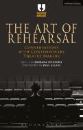 The Art of Rehearsal di Barbara Simonsen edito da Bloomsbury Publishing PLC
