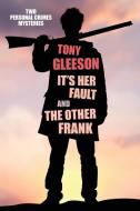 IT'S HER FAULT and THE OTHER FRANK di Tony Gleeson edito da Wildside Press