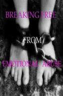 Breaking Free from Emotional Abuse di Rev Julia Nicole Holland edito da Createspace