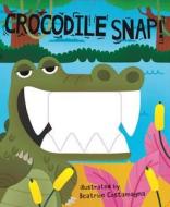 Crocodile Snap! edito da Little Bee Books