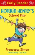 Horrid Henry Early Reader: Horrid Henry's School Fair di Francesca Simon edito da Hachette Children's Group