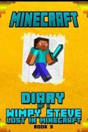 Minecraft Diary of a Wimpy Steve Lost in Minecraft Book 3: Unofficial Minecraft Book for Kids. Intelligent Minecraft Masterpiece about Steve. This Min di Wimpy Steve, Minecraft Books, Minecraft Books Paperback edito da Createspace