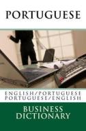 Portuguese Business Dictionary: English to Portuguese - Portuguese to English di MR Victor Da Cal edito da Createspace