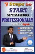 7 Steps to Start Speaking Professionally: Easy Guide di MR Success Coach Nilesh edito da Createspace