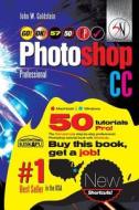 Photoshop CC Professional 57 (Macintosh/Windows): Buy This Book, Get a Job! di John W. Goldstein edito da Createspace