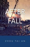 After the Fall and Other Stories di Zhou Tai An edito da Partridge Singapore