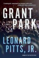 Grant Park di Leonard Pitts Jr edito da AGATE BOLDEN
