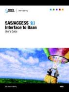 Sas/access 9.1 Interface To Baan di SAS Institute edito da Sas Publishing