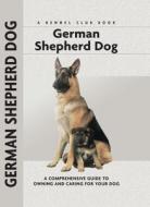 German Shepherd Dog: A Comprehensive Guide to Owning and Caring for Your Dog di Susan Samms edito da Companionhouse Books