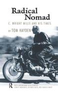 Radical Nomad di Tom Hayden edito da Taylor & Francis Ltd