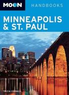 Moon Minneapolis And St. Paul di Tricia Cornell edito da Avalon Travel Publishing