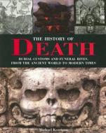 The History Of Death di Michael Kerrigan edito da Rowman & Littlefield
