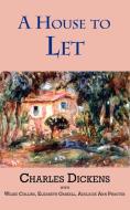 A House to Let di Charles Dickens, Wilkie Collins, Elizabeth Cleghorn Gaskell edito da Tark Classic Fiction