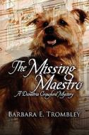The Missing Maestro: A Demetria Crawford Mystery di Barbara E. Trombley edito da ELOQUENT BOOKS