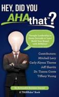 Hey, Did You AHAthat? di Mitchell Levy edito da THINKaha