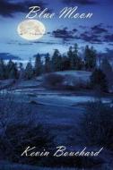 Blue Moon di Kevin Bouchard edito da Solstice Publishing