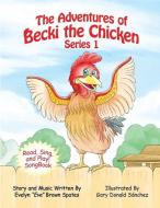 The Adventures Of Becki The Chicken: Ser di EVELYN EVE SPADES edito da Lightning Source Uk Ltd