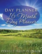 Day Planner: 16 Month Day Planner (Perfect Daily Planner) di Speedy Publishing LLC edito da Speedy Publishing LLC