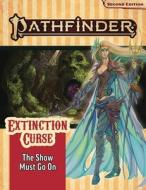 Pathfinder Adventure Path: The Show Must Go On (Extinction Curse 1 of 6) (P2) di Jason Tondro edito da Paizo Publishing, LLC