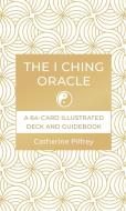The I Ching Oracle di Catherine Pilfrey edito da Shambhala Publications Inc