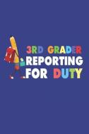 3rd Grader Reporting for Duty: Back to School Pencil Creative Writing Notebook for Third Grade Students di Creative Juices Publishing edito da LIGHTNING SOURCE INC