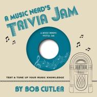 A Music Nerd's Trivia Jam di Cutler Bob Cutler edito da Press Roll Press