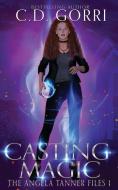 Casting Magic di C. D. Gorri edito da LIGHTNING SOURCE INC