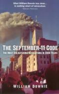 The September-11 Code: The Most Enlightening Revelations in 2000 Years di William Downie edito da JOHN HUNT PUB