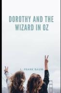 DOROTHY & THE WIZARD IN OZ di L. Frank Baum edito da INDEPENDENTLY PUBLISHED