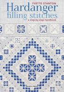 Hardanger Filling Stitches: A Step-By-Step Handbook di Yvette Stanton edito da SEARCH PR